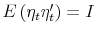  % E\left( \eta _{t}\eta _{t}^{\prime }\right) =I
