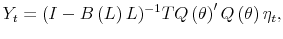 \displaystyle Y_{t}=(I-B\left( L\right) L)^{-1}TQ\left( \theta \right) ^{\prime }Q\left( \theta \right) \eta _{t},
