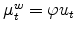 \mu _{t}^{w}=\varphi u_{t}