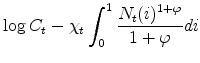 \displaystyle \log C_{t}-\chi _{t}\int_{0}^{1}\frac{N_{t}(i)^{1+\varphi }}{1+\varphi }di