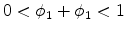 0<\phi _{1}+\phi _{1}<1
