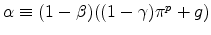\alpha \equiv (1-\beta )((1-\gamma )\pi ^{p}+g)