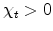 % \chi _{t}>0