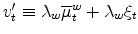 v_{t}^{\prime }\equiv \lambda _{w}% \overline{\mu }_{t}^{w}+\lambda _{w}\xi _{t}