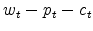w_{t}-p_{t}-c_{t}