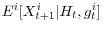 E^i[X_{t+1}^i\vert H_t, g_t^i]