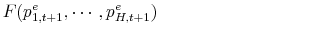 \displaystyle F(p^e_{1,t+1}, \cdots, p^e_{H,t+1}) \hskip3.9cm