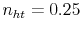  n_{ht}=0.25