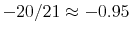  -20/21\approx -0.95