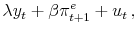 \displaystyle \lambda y_{t}+\beta\pi_{t+1}^{e}+u_{t}\,,