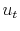  u_{t}