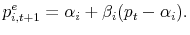 \displaystyle p^e_{i, t+1}=\alpha_i+\beta_i(p_t-\alpha_i).