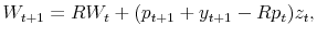 \displaystyle W_{t+1} = RW_t + (p_{t+1} + y_{t+1} - Rp_t)z_t,
