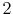  2