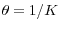 \theta =1/K