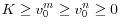 K\geq v_{0}^{m}\geq v_{0}^{n}\geq 0