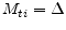 M_{ti}=\Delta 