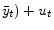 \bar {y}_{t})+u_{t }