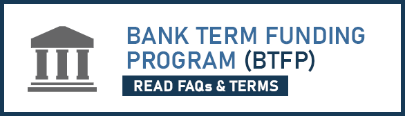 Bank Term Funding Program (BTFP). Read FAQs and Terms.