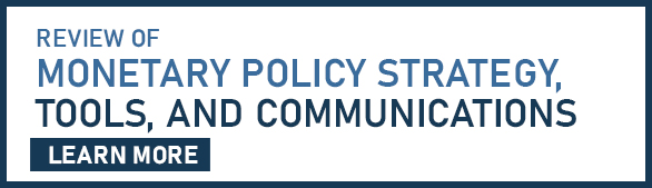 Review of Monetary Policy Strategy, Tools, and Communications