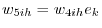 w_{5ih} =w_{4ih} e_k 