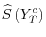 \widehat{S}\left( Y_{T}^{c}\right) 