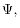 \Psi,
