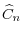 \displaystyle \widehat{C}_{n}