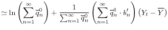 \displaystyle \simeq\ln\left( \sum_{n=1}^{\infty}\overline{q}_{n}^{0}\right) +\frac{1}{\sum_{n=1}^{\infty}\overline{q}_{n}^{0}}\left( \sum_{n=1}^{\infty }\overline{q}_{n}^{0}\cdot b_{n}^{\prime}\right) \left( Y_{t}-\overline {Y}\right)
