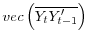 \displaystyle vec\left( \overline{Y_{t}Y_{t-1}^{\prime}}\right)