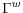  \Gamma^{w}