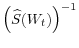 \displaystyle \left( \widehat{S}(W_{t})\right) ^{-1}
