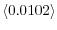  \left\langle 0.0102\right\rangle 