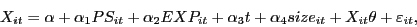 \begin{displaymath} X_{it} =\alpha +\alpha _1 PS_{it} +\alpha _2 EXP_{it} +\alpha _3 t+\alpha _4 size_{it} +X_{it} \theta +\varepsilon _{it} , \end{displaymath}