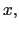  x,