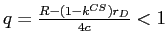  q=\frac{R-(1-k^{CS})r_{D}}{4c}<1