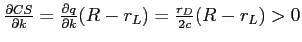  \frac{\partial CS}{\partial k}=\frac{\partial q}{\partial k}(R-r_{L}% )=\frac{r_{D}}{2c}(R-r_{L})>0