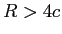  R>4c