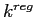  k^{reg}