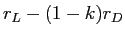  r_{L}-(1-k)r_{D}