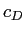  c_{D}