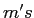  m's