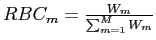  RBC_{m} = \frac{W_{m}}{\sum_{m=1}^{M} W_{m}}