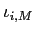 \iota_{i,M}