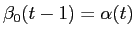  \beta_{0}(t-1) = \alpha(t)