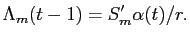 LaTex Encoded Math: \displaystyle \Lambda_{m}(t-1) = S_{m}' \alpha(t)/r.
