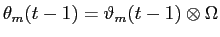  \theta_{m}(t-1) = \vartheta_{m}(t-1) \otimes \Omega