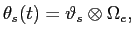 LaTex Encoded Math: \displaystyle \theta_{s}(t) = \vartheta_{s} \otimes \Omega_{e}, 