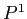  P^{1}