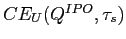  CE_{U}(Q^{IPO},\tau_{s})